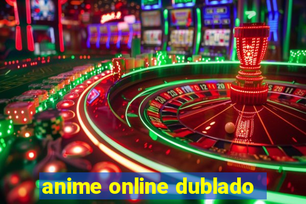 anime online dublado